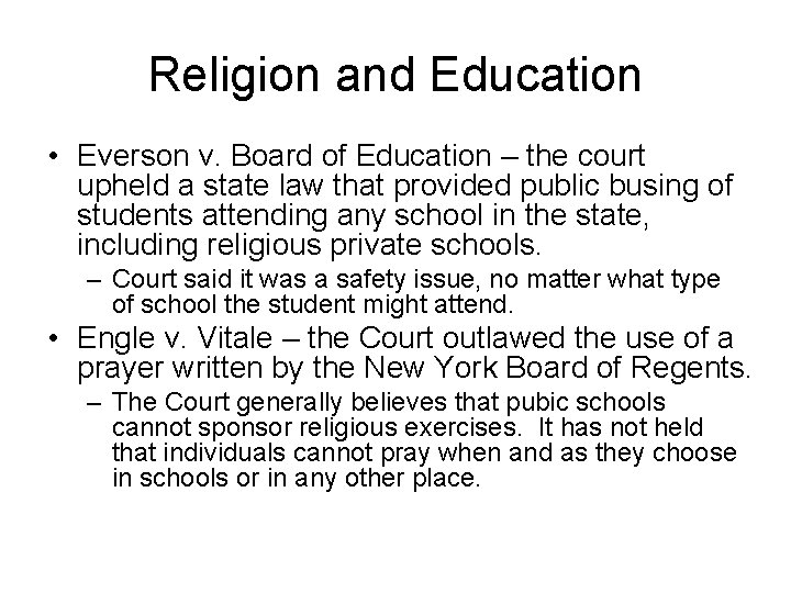 Religion and Education • Everson v. Board of Education – the court upheld a