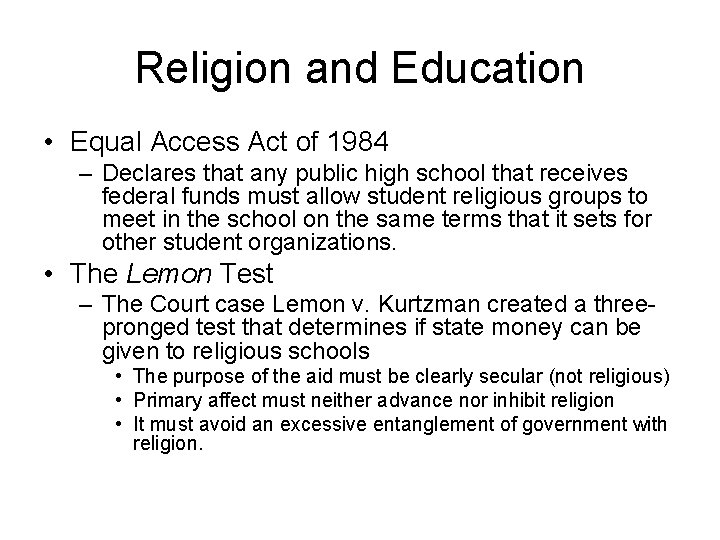 Religion and Education • Equal Access Act of 1984 – Declares that any public