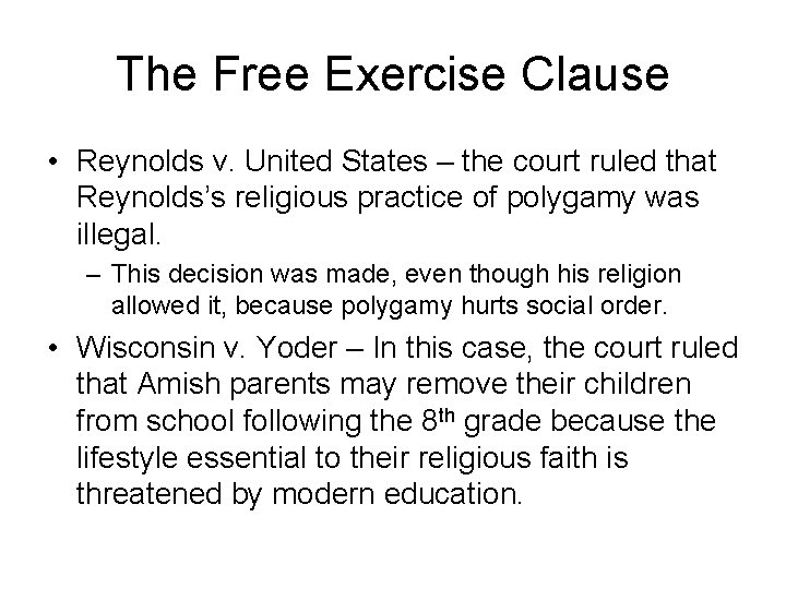 The Free Exercise Clause • Reynolds v. United States – the court ruled that