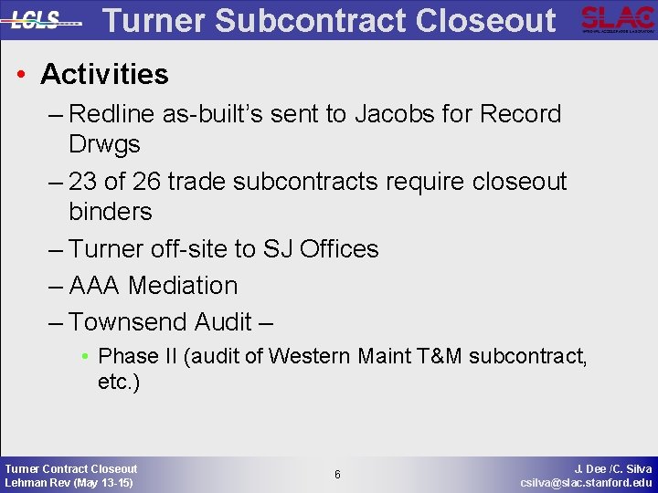 Turner Subcontract Closeout • Activities – Redline as-built’s sent to Jacobs for Record Drwgs