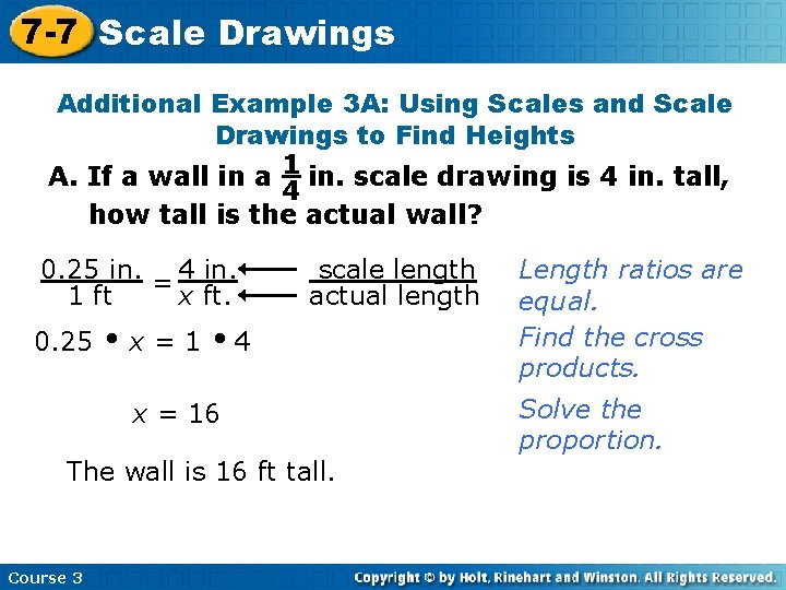 7 -7 Scale Drawings Additional Example 3 A: Using Scales and Scale Drawings to