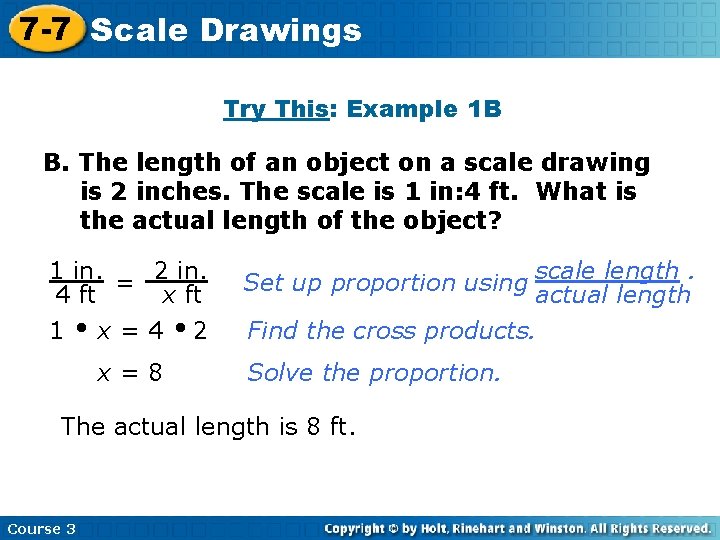 7 -7 Scale Drawings Try This: Example 1 B B. The length of an