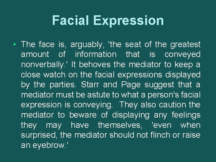 Facial Expression • The face is, arguably, 'the seat of the greatest amount of