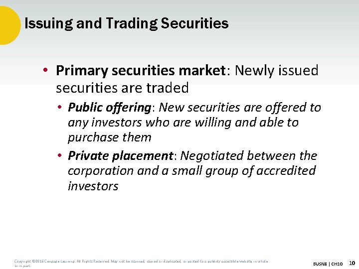 Issuing and Trading Securities • Primary securities market: Newly issued securities are traded •