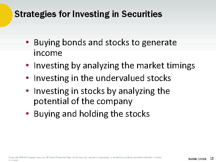 Strategies for Investing in Securities • Buying bonds and stocks to generate income •