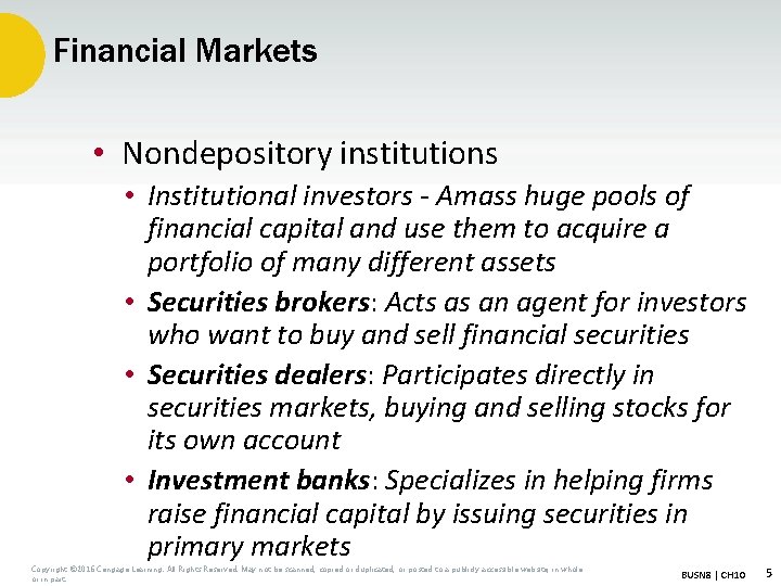 Financial Markets • Nondepository institutions • Institutional investors - Amass huge pools of financial