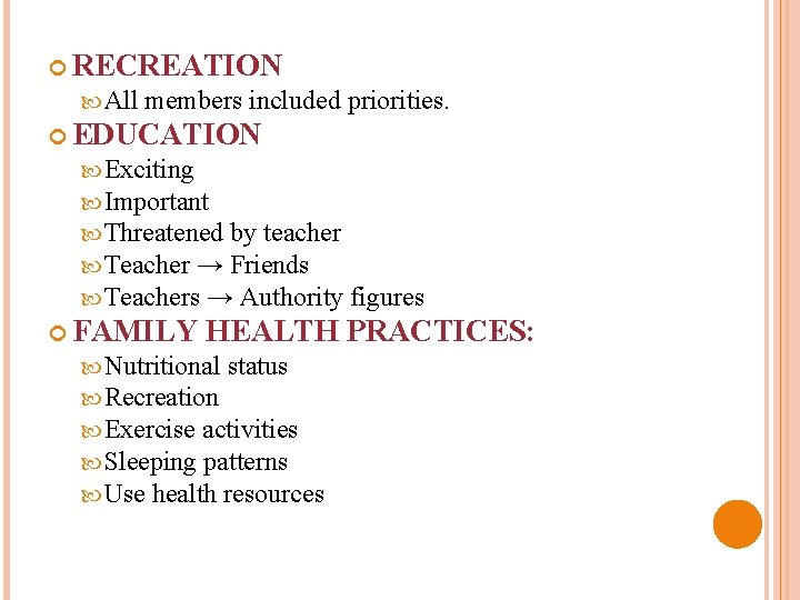 RECREATION All members included priorities. EDUCATION Exciting Important Threatened by teacher Teacher →