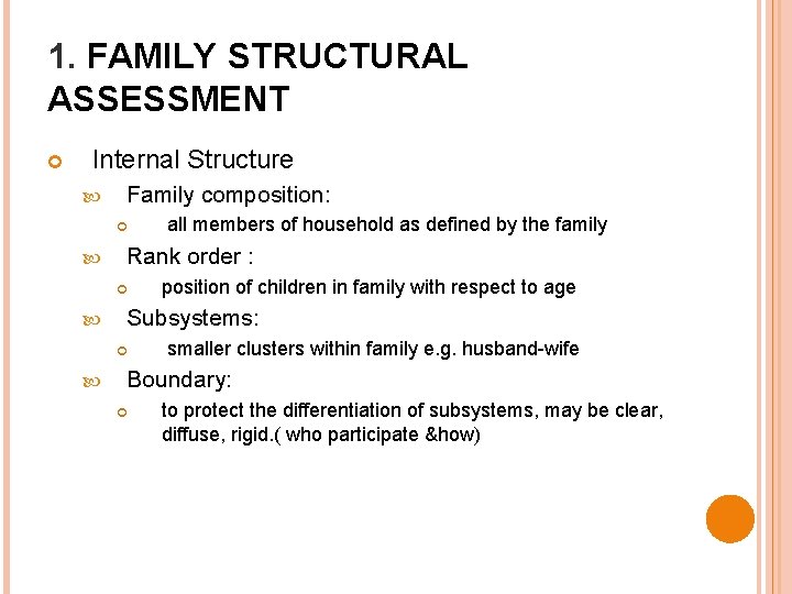 1. FAMILY STRUCTURAL ASSESSMENT Internal Structure Family composition: Rank order : position of children