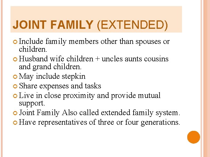 JOINT FAMILY (EXTENDED) Include family members other than spouses or children. Husband wife children