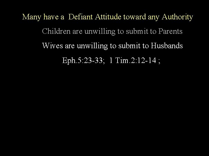 Many have a Defiant Attitude toward any Authority Children are unwilling to submit to