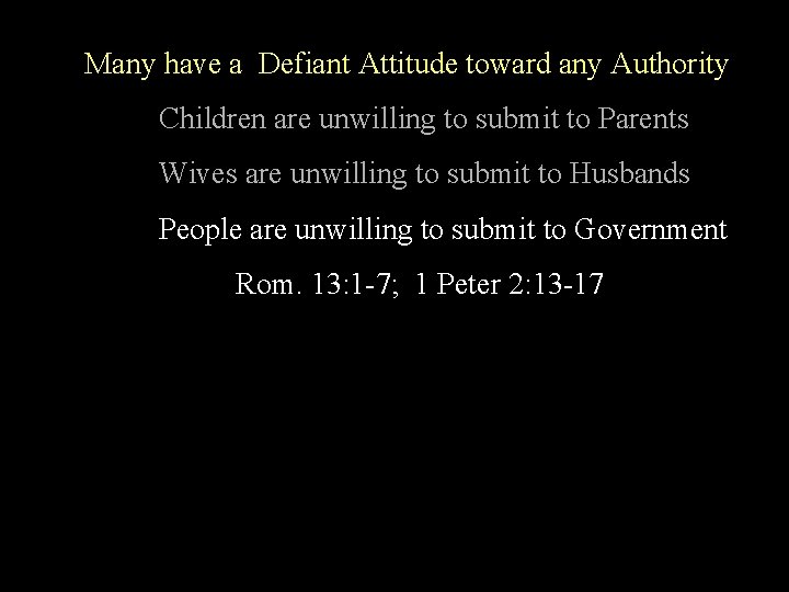 Many have a Defiant Attitude toward any Authority Children are unwilling to submit to