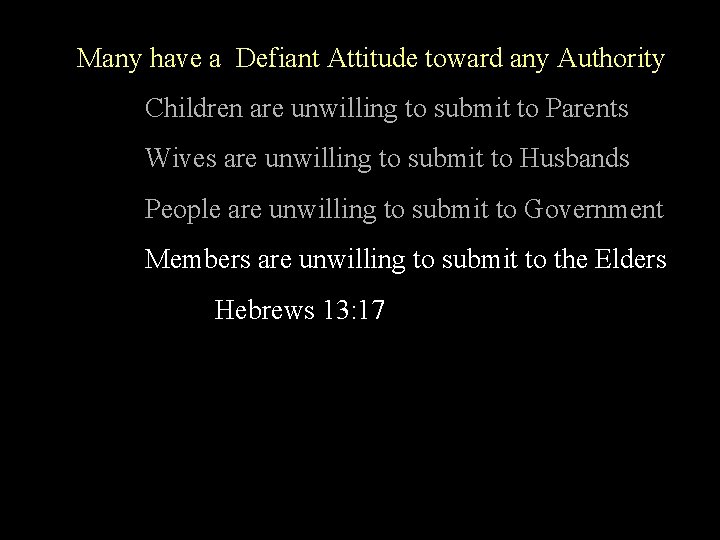 Many have a Defiant Attitude toward any Authority Children are unwilling to submit to