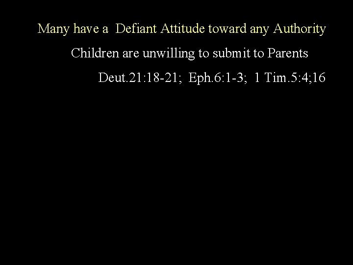 Many have a Defiant Attitude toward any Authority Children are unwilling to submit to