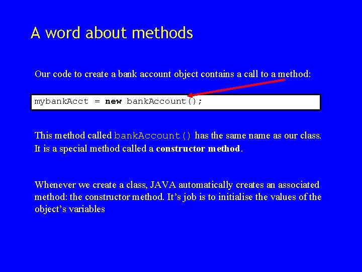A word about methods Our code to create a bank account object contains a A word about methods Our code to create a bank account object contains a