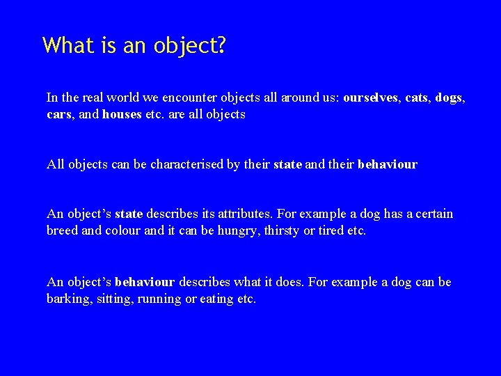 What is an object? In the real world we encounter objects all around us: What is an object? In the real world we encounter objects all around us: