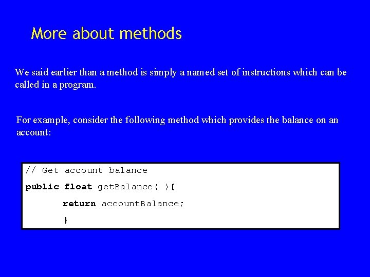 More about methods We said earlier than a method is simply a named set More about methods We said earlier than a method is simply a named set