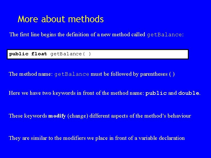 More about methods The first line begins the definition of a new method called More about methods The first line begins the definition of a new method called