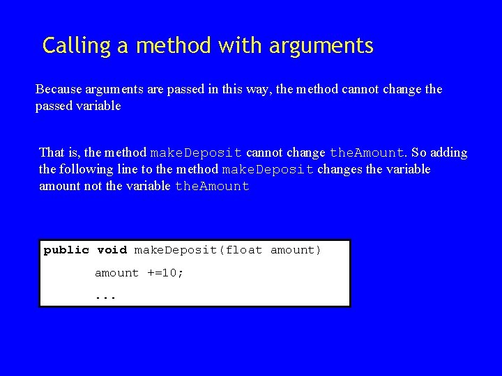 Calling a method with arguments Because arguments are passed in this way, the method Calling a method with arguments Because arguments are passed in this way, the method