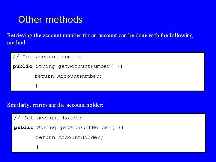 Other methods Retrieving the account number for an account can be done with the Other methods Retrieving the account number for an account can be done with the