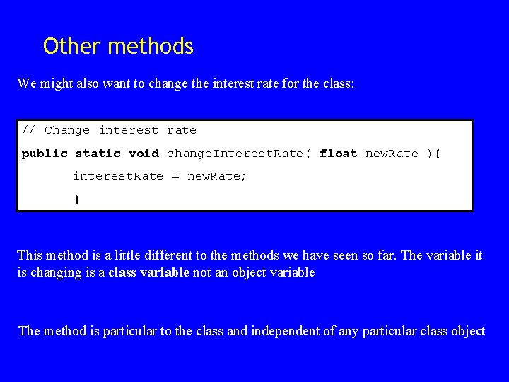 Other methods We might also want to change the interest rate for the class: Other methods We might also want to change the interest rate for the class: