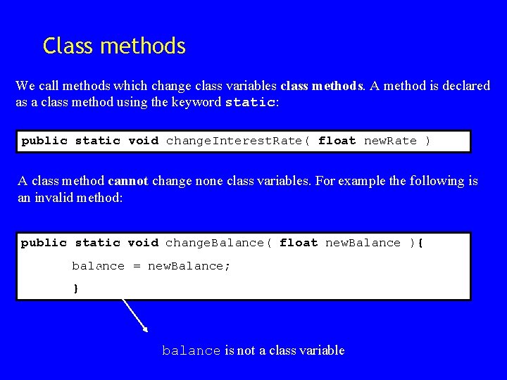 Class methods We call methods which change class variables class methods. A method is Class methods We call methods which change class variables class methods. A method is