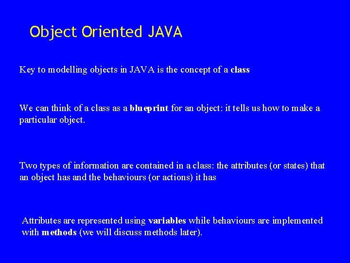 Object Oriented JAVA Key to modelling objects in JAVA is the concept of a Object Oriented JAVA Key to modelling objects in JAVA is the concept of a