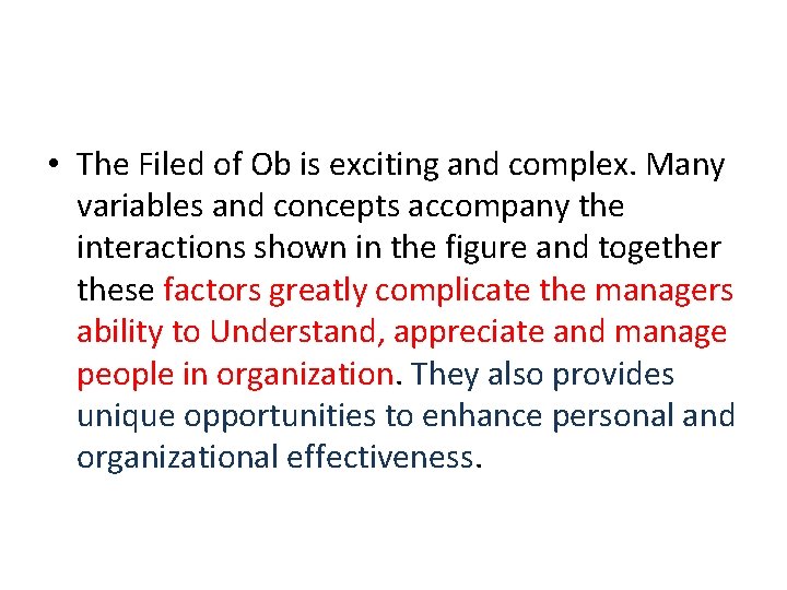  • The Filed of Ob is exciting and complex. Many variables and concepts