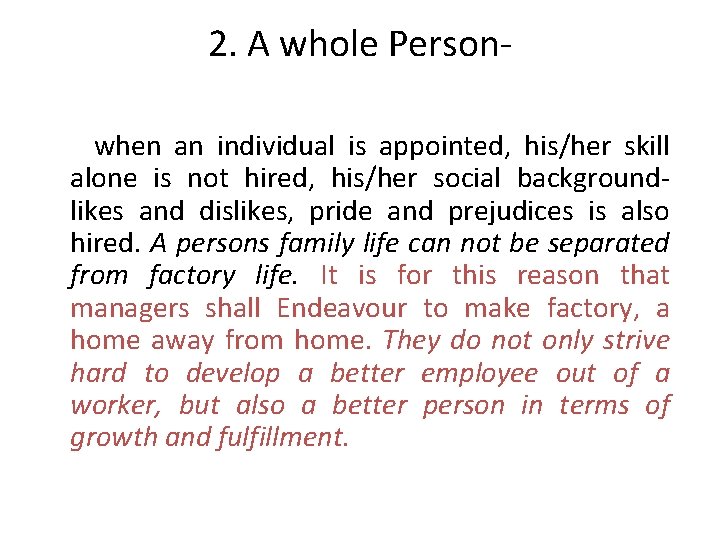 2. A whole Personwhen an individual is appointed, his/her skill alone is not hired,