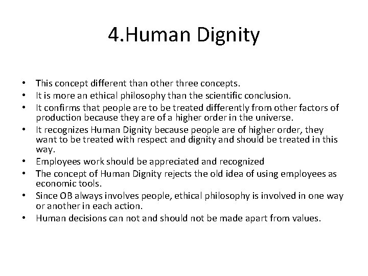 4. Human Dignity • This concept different than other three concepts. • It is