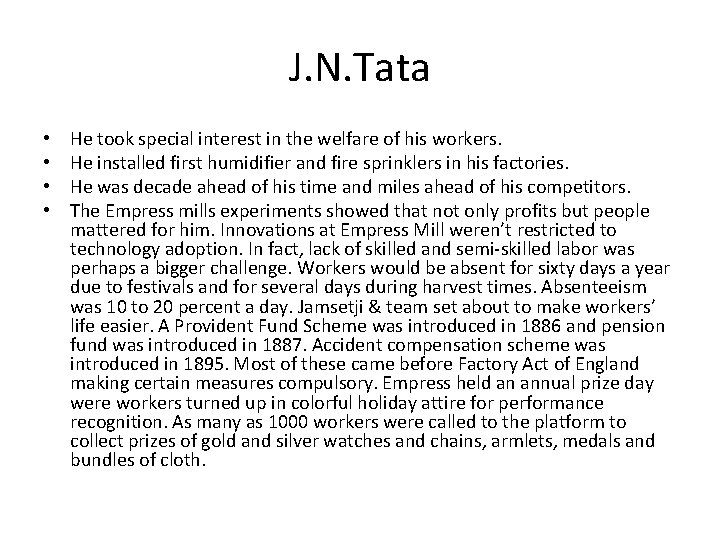 J. N. Tata • • He took special interest in the welfare of his