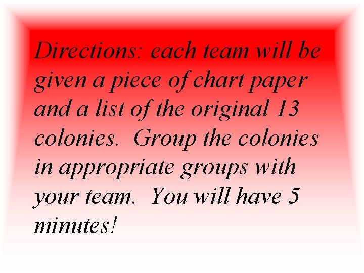 Directions: each team will be given a piece of chart paper and a list Directions: each team will be given a piece of chart paper and a list