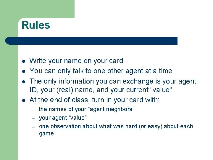 Rules l l Write your name on your card You can only talk to