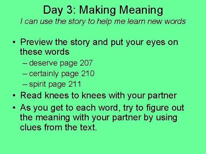 Day 3: Making Meaning I can use the story to help me learn new
