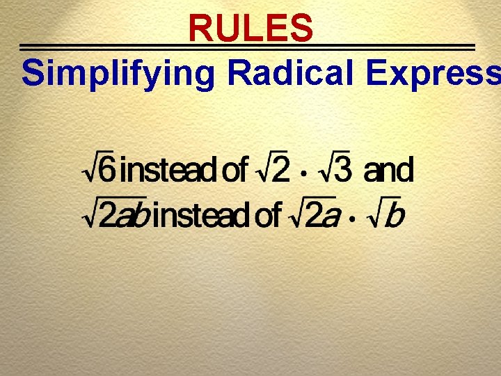 RULES Simplifying Radical Express 