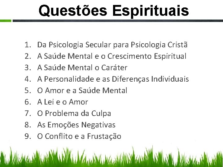 Questões Espirituais 1. 2. 3. 4. 5. 6. 7. 8. 9. Da Psicologia Secular