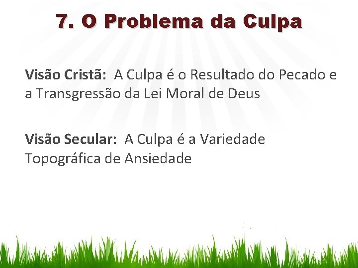 7. O Problema da Culpa Visão Cristã: A Culpa é o Resultado do Pecado