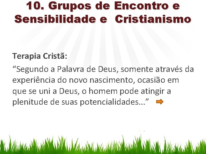 10. Grupos de Encontro e Sensibilidade e Cristianismo Terapia Cristã: “Segundo a Palavra de