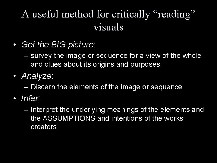 A useful method for critically “reading” visuals • Get the BIG picture: – survey