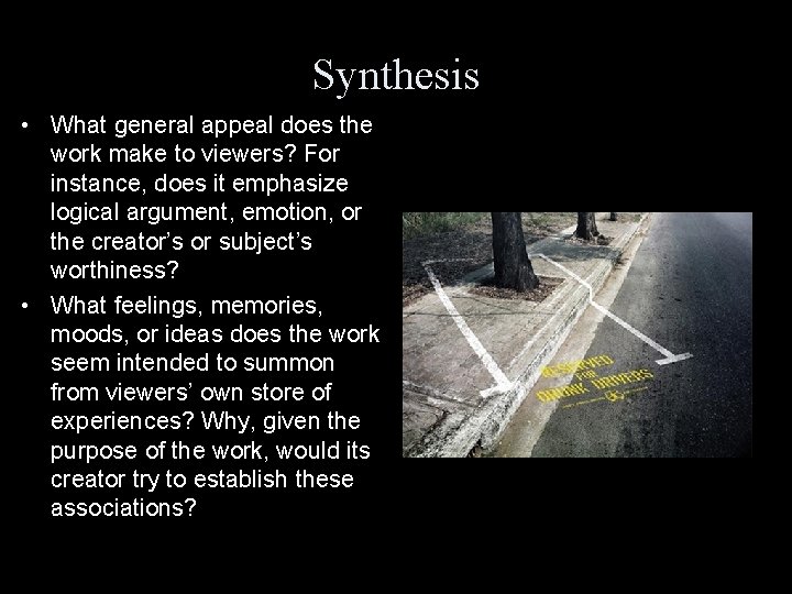 Synthesis • What general appeal does the work make to viewers? For instance, does