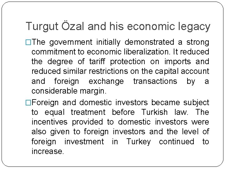 Turgut Özal and his economic legacy �The government initially demonstrated a strong commitment to