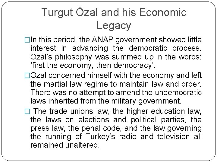 Turgut Özal and his Economic Legacy �In this period, the ANAP government showed little