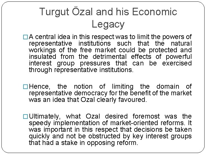 Turgut Özal and his Economic Legacy � A central idea in this respect was