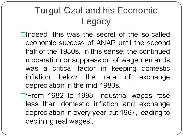 Turgut Özal and his Economic Legacy �Indeed, this was the secret of the so-called