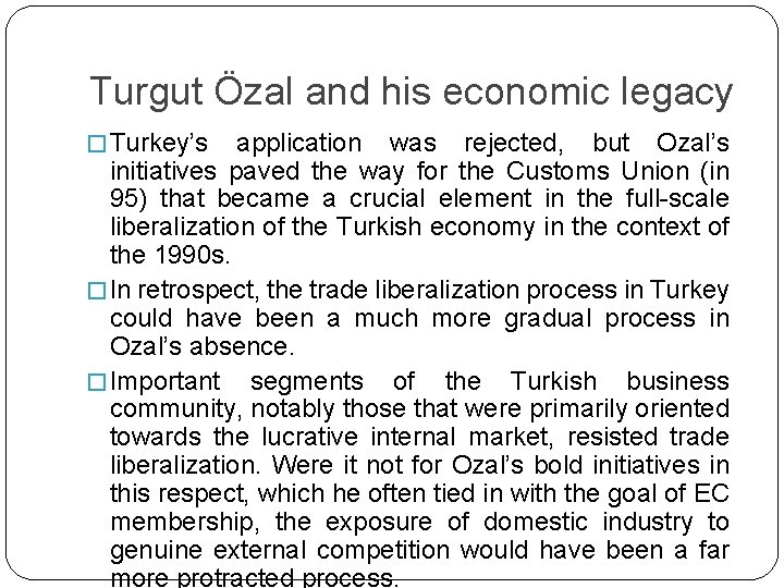 Turgut Özal and his economic legacy � Turkey’s application was rejected, but Ozal’s initiatives