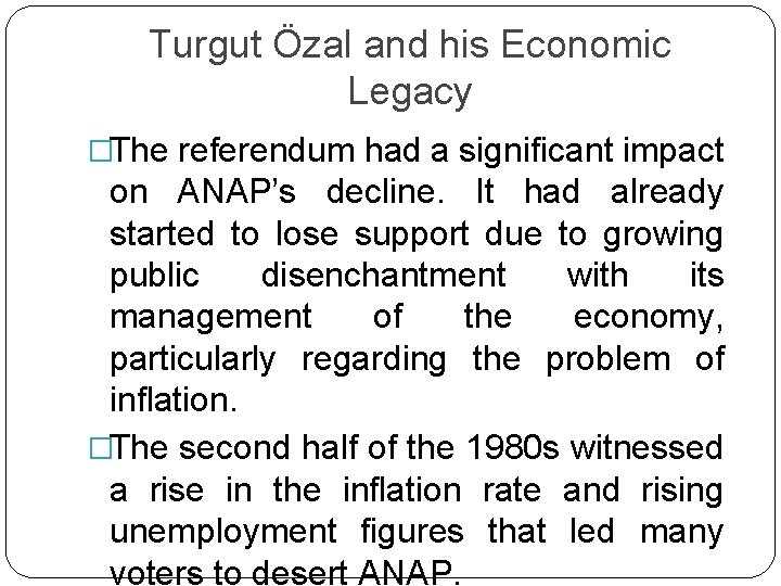 Turgut Özal and his Economic Legacy �The referendum had a significant impact on ANAP’s