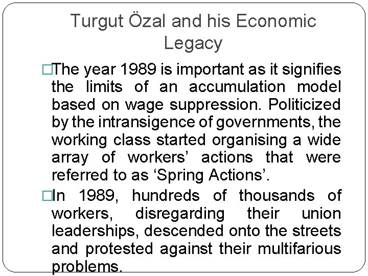 Turgut Özal and his Economic Legacy �The year 1989 is important as it signifies