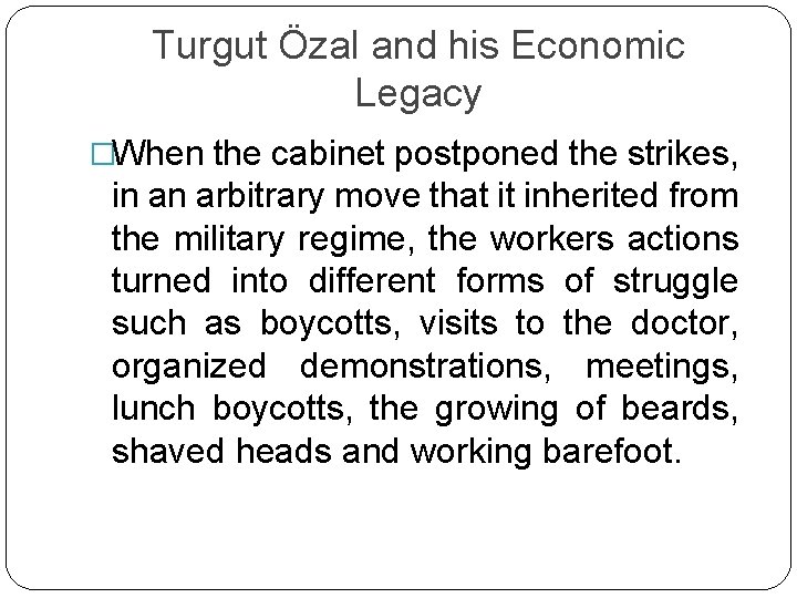 Turgut Özal and his Economic Legacy �When the cabinet postponed the strikes, in an