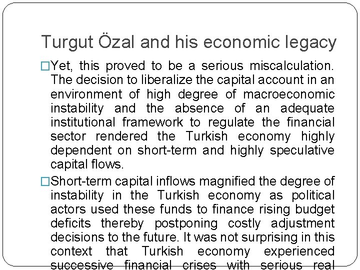 Turgut Özal and his economic legacy �Yet, this proved to be a serious miscalculation.