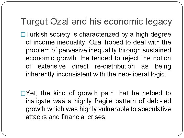 Turgut Özal and his economic legacy �Turkish society is characterized by a high degree