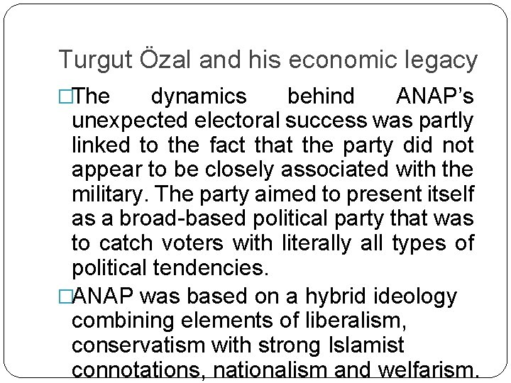 Turgut Özal and his economic legacy �The dynamics behind ANAP’s unexpected electoral success was